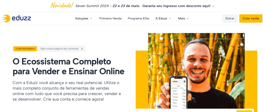 O Ecossistema Completo para Vender e Ensinar Online
Com a Eduzz você alcança o seu real potencial. Utilize o mais completo conjunto de ferramentas de vendas online com tudo que você precisa para crescer, vender e se desenvolver. Crie sua conta e comece agora!