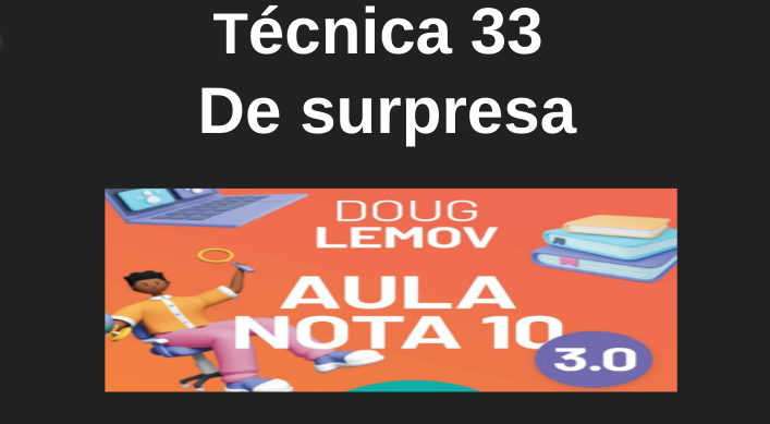 Técnica 33: De surpresa